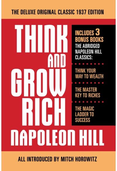 Think and Grow Rich The Deluxe Original Classic 1937 Edition and More