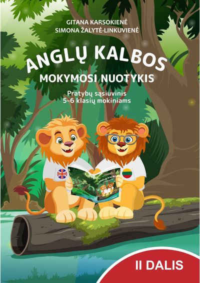 ANGLŲ KALBOS MOKYMOSI NUOTYKIS Pratybų sąsiuvinis 5–6 klasių mokiniams