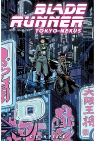 Blade Runner: Tokyo Nexus: Die In Peace