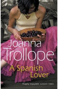 Spanish Lover: a compelling and engaging novel from one of Britain’s most popular authors, bestseller Joanna Trollope