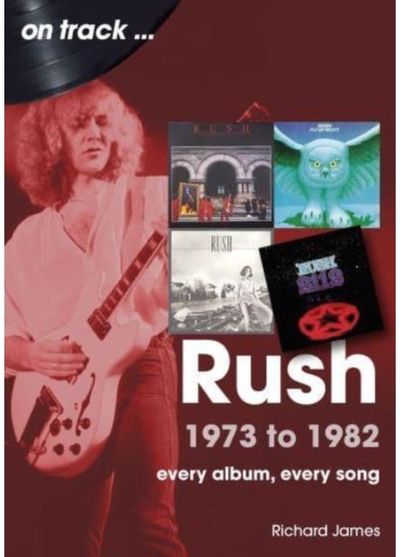 Rush 1973 to 1982 On Every Album, Every