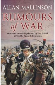 Rumours Of War: (The Matthew Hervey Adventures: 6): An action-packed and captivating military adventure from bestselling author Allan Mallinson