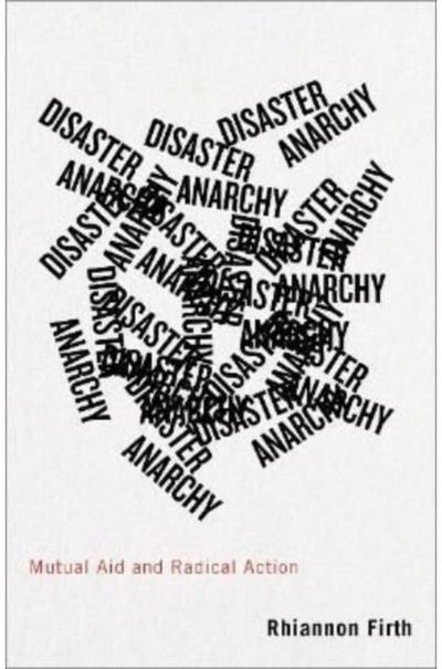 Disaster Anarchy Mutual Aid and