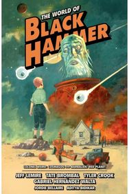 World of Black Hammer Omnibus Volume 3