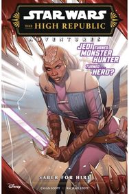 Star Wars The High Republic Adventures: Saber For Hire