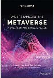Understanding the Metaverse: A Business and Ethical Guide A Business and Ethical Guide