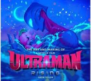 Art and Making of Ultraman: Rising