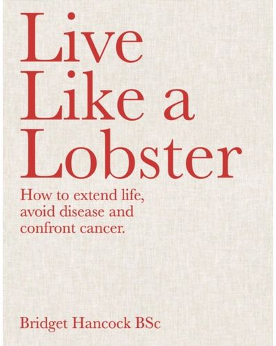 Live Like a Lobster How to extend life,