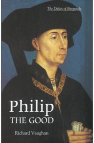 Philip the Good: The Apogee of Burgundy