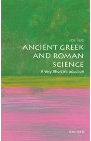 Ancient Greek and Roman Science: A Very Short Introduction A Very Short Introduction