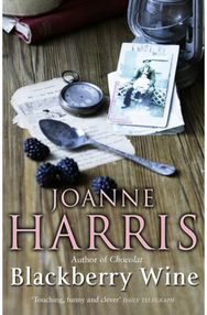Blackberry Wine: from Joanne Harris, the bestselling author of Chocolat, comes a tantalising, sensuous and magical novel which takes us back to the charming French village of Lansquenet