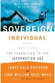 Sovereign Individual: Mastering the Transition to the Information Age