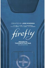 Firefly: Return to Earth That Was Deluxe Edition