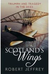 Scotlands Wings Triumph and Tragedy