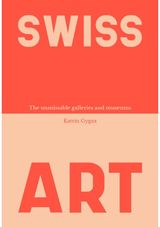 Swiss Art The Unmissable