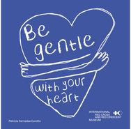 Wall of Kindness: Self-Compassion at the International Museum of the Red Cross and the Red Crescent the International Museum of the Red Cross and the Red Crescent