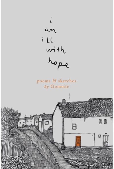 i am ill with hope poems and sketches