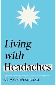 Living with Headaches (Headline Health series): A guide to understanding and treating your symptoms understanding and treating your symptoms