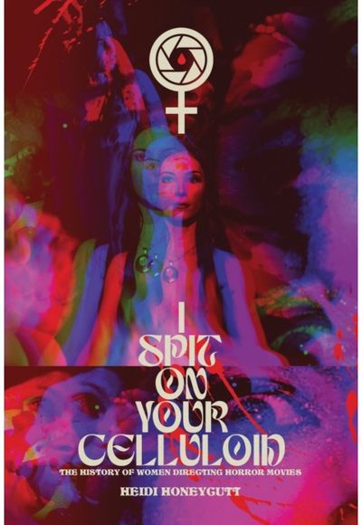 I Spit On Your The History of Women