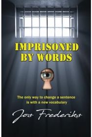 Imprisoned by Words: The only way to change a sentence is with a new vocabulary