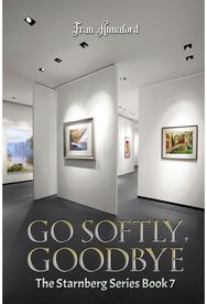 Go Softly, Goodbye: The Starnberg Series: Book 7 The Starnberg Series: Book 7