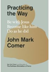 Practicing the Way Be with Jesus.