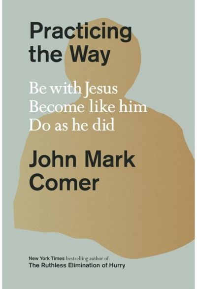 Practicing the Way Be with Jesus.