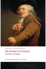 She Stoops to Conquer and Other Comedies