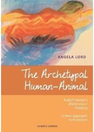 Archetypal Human-Animal: Rudolf Steiner's Watercolour Painting - A New Approach to Evolution Watercolour Painting - A New Approach to Evolution