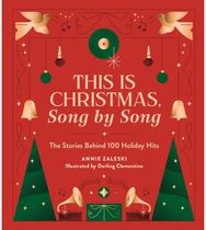 This Is Christmas, Song by Song: The Stories Behind 100 Holiday Hits The Stories Behind 100 Holiday Hits