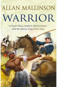 Warrior: (The Matthew Hervey Adventures: 10): A gripping and action-packed military page-turner from bestselling author Allan Mallinson