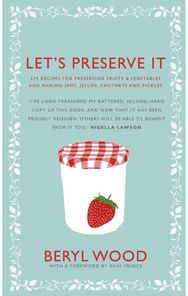 Lets Preserve It: 579 recipes for preserving fruits and vegetables and making jams, jellies, chutneys, pickles and fruit butters and cheeses