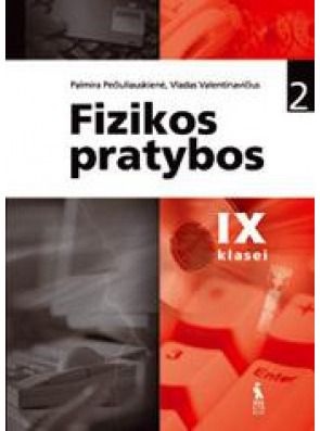 Palmira Pečiuliauskienė, Vladas Valentinavičius - FIZIKOS PRATYBOS IX klasei. 2-asis sąsiuvinis - 000000000003133449