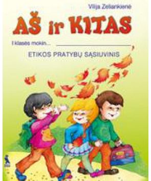 Vilija Zeliankienė - Aš ir kitas. Etikos pratybų sąsiuvinis 1 klasei - 000000000003133501