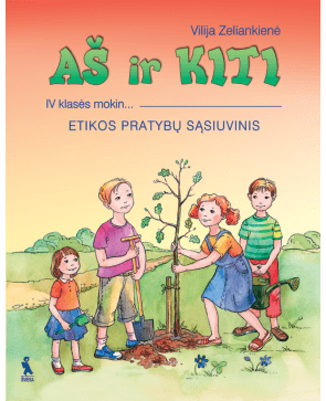 Vilija Zeliankienė - Aš ir kitas. Etikos pratybų sąsiuvinis 4 klasei - 000000000003133869