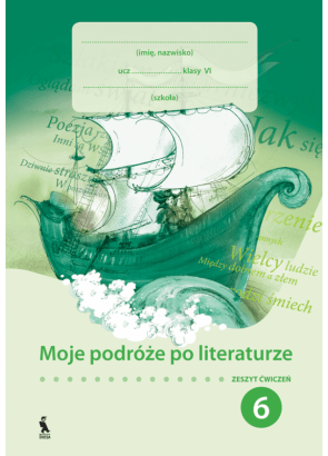Kristina Syrnicka, Vanda Andrušanec - MOJE PODROŽE PO LITERATURZE. Zeszyt ćwiczeń dla klasy VI - 000000000003133899