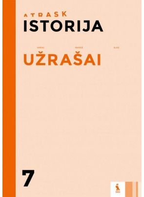 Kristina Vilkelienė, Sonata Džiavečkaitė, Artūras Čiurlionis, Birutė Čiegienė - Istorija. Užrašai 7 klasei, serija Atrask - 000000000003135390