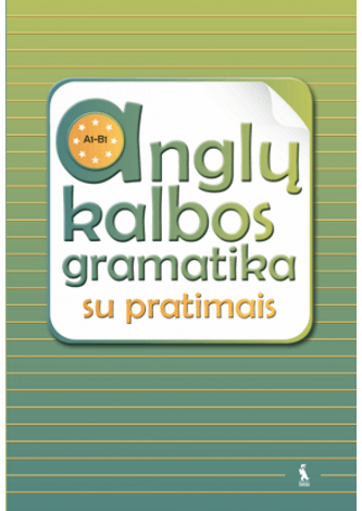 Rita Stoškienė, Audronė Timofejevienė - ANGLŲ KALBOS GRAMATIKA SU PRATIMAIS - 000000000003135391