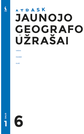 Genovaitė Kynė, Gražina Varanavičienė, Laima Railienė, Tomas Ubartas - Jaunojo geografo užrašai 6 klasei, 1 dalis, serija Atrask - 000000000003135485