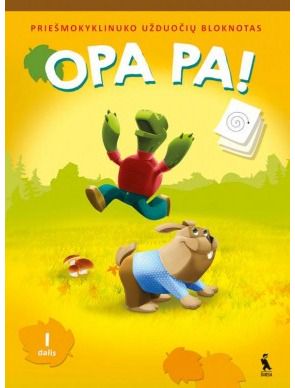 Vilija Vyšniauskienė, Jolanta Skridulienė - OPA PA! Priešmokyklinuko užduočių bloknotas, 1 dalis - 000000000003135517