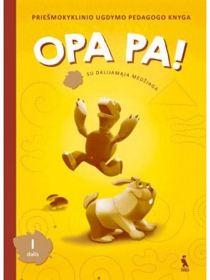 Vilija Vyšniauskienė, Jolanta Skridulienė - OPA PA! Priešmokyklinio ugdymo pedagogo knyga su dalijamąja medžiaga, 1 dalis - 000000000003135521