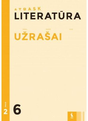 Živilė Meškėlienė, Vaiva Truskauskienė - Literatūra. Užrašai 6 klasei, 2 dalis, serija Atrask - 000000000003135734