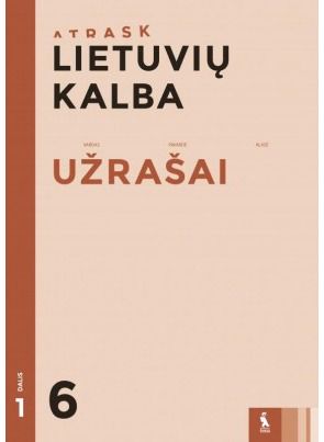 Asta Kibildienė, Ingrida Visockienė, Audronė Janickienė - Lietuvių kalba. Užrašai 6 klasei, 1 dalis, serija Atrask - 000000000003135737