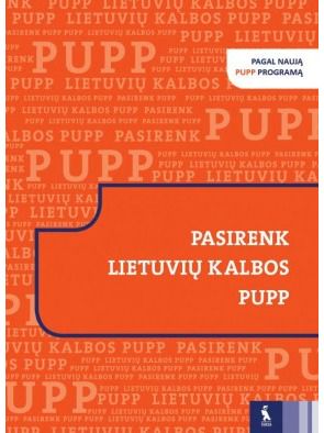 Violeta Dumčiuvienė, Vilma Dulevičienė, Sigita Riaukienė - Pasirenk lietuvių kalbos PUPP. Patarimai ir užduotys - 000000000003135752