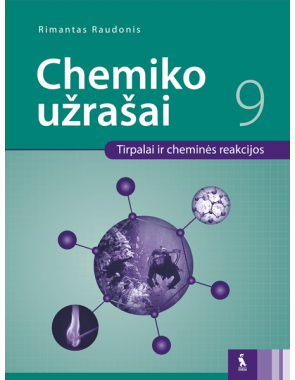 Rimantas Raudonis - CHEMIKO UŽRAŠAI IX KLASEI. Tirpalai ir cheminės reakcijos - 000000000003135760