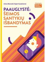 Paauglystė: šeimos santykių išbandymas („Išlikimo gidas tėvams“)