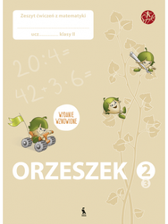 ORZESZEK. Trzecy zeszyt ćwiczeń z matematyki dla klasy II (ŠOK)