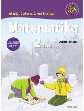 Arkadijus Kiseliovas, Danutė Kiseliova - MATEMATIKA. Vadovėlis II klasei. 2-oji knyga. Atnaujintas leidimas - 000000000003135854