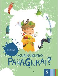 Lauko tyrinėjimo užduotys 5–6 metų vaikams. Kur nuklydo panagiukai? .