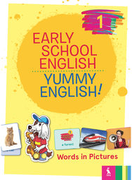 EARLY SCHOOL ENGLISH 1: YUMMY ENGLISH! Words in Pictures